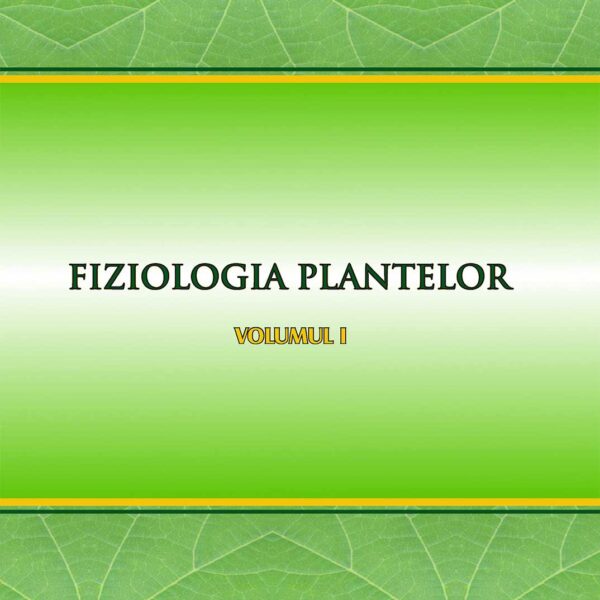 Fiziologia Plantelor Vol 1